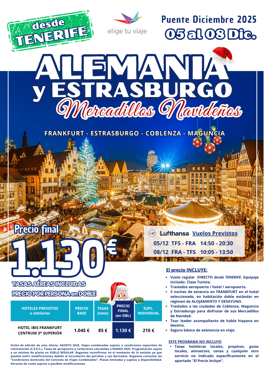 ALEMANIA y ESTRASBURGO, Mercadillos Navideños - Puente Diciembre 2025 desde TENERIFE. Incluye vuelos regulares directos, traslados de entrada y salida, 3 noches de estancia en hotel 3*Sup en AD, traslados a las ciudades de Coblenza, Maguncia y Estrasburgo para disfrutar de sus Mercadillos de Navidad, tourleader acompañante de habla hispana en destino y seguro básico de inclusión, para agencias de viajes con Elige Tu Viaje.